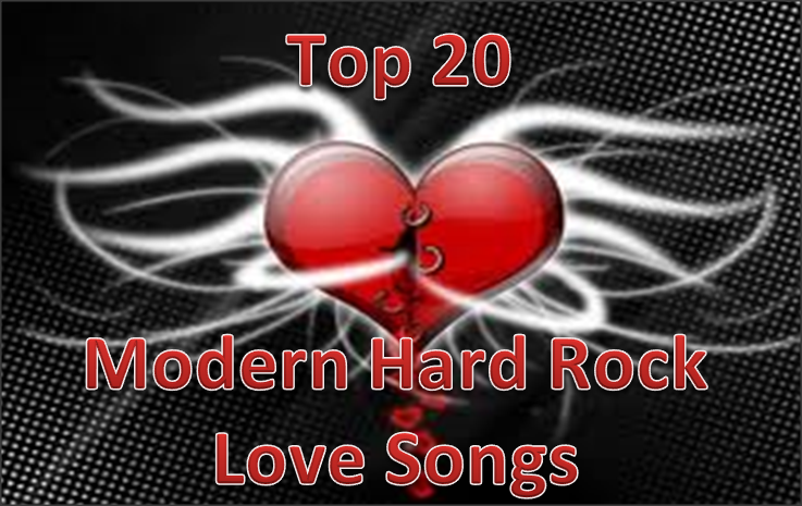 Top 20 Modern Hard Rock Love Songs Hard Rock Daddy